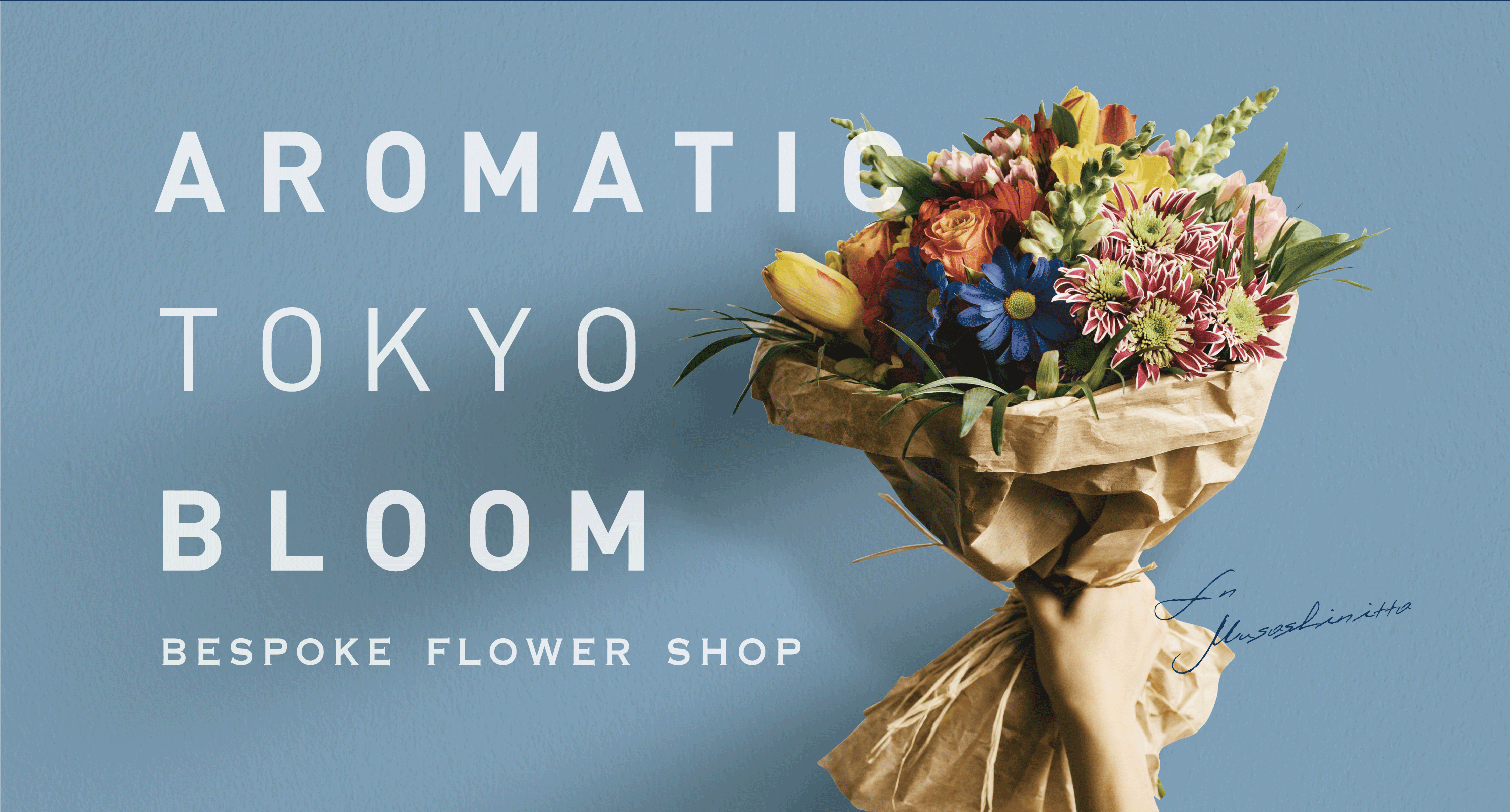 AROMATIC TOKYO BLOOM - BESPOKE FLOWER SHOP